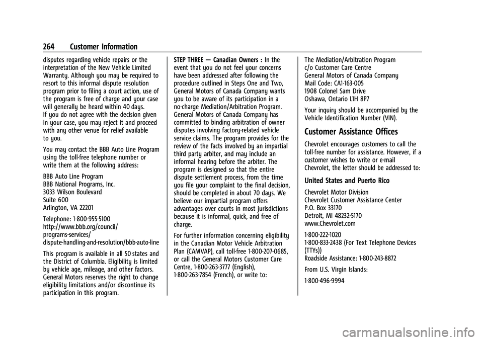 CHEVROLET BOLT EV 2021 Owners Manual Chevrolet Bolt EV Owner Manual (GMNA-Localizing-U.S./Canada-
14637856) - 2021 - CRC - 10/2/20
264 Customer Information
disputes regarding vehicle repairs or the
interpretation of the New Vehicle Limit CHEVROLET BOLT EV 2021 Owners Manual Chevrolet Bolt EV Owner Manual (GMNA-Localizing-U.S./Canada-
14637856) - 2021 - CRC - 10/2/20
264 Customer Information
disputes regarding vehicle repairs or the
interpretation of the New Vehicle Limit