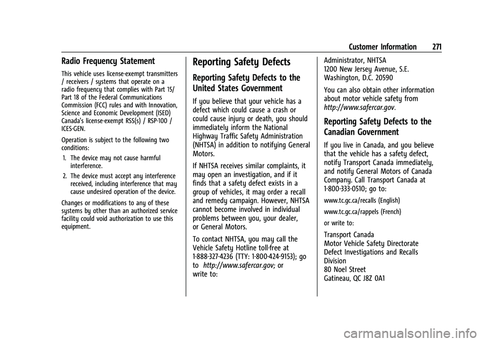 CHEVROLET BOLT EV 2021  Owners Manual Chevrolet Bolt EV Owner Manual (GMNA-Localizing-U.S./Canada-
14637856) - 2021 - CRC - 10/2/20
Customer Information 271
Radio Frequency Statement
This vehicle uses license-exempt transmitters
/ receive