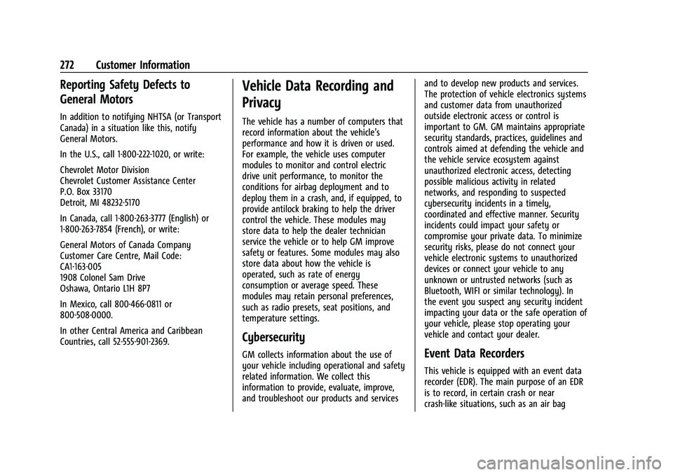 CHEVROLET BOLT EV 2021  Owners Manual Chevrolet Bolt EV Owner Manual (GMNA-Localizing-U.S./Canada-
14637856) - 2021 - CRC - 10/2/20
272 Customer Information
Reporting Safety Defects to
General Motors
In addition to notifying NHTSA (or Tra