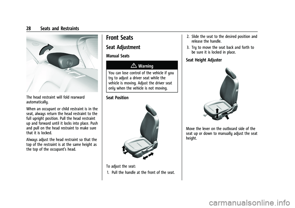 CHEVROLET BOLT EV 2021  Owners Manual Chevrolet Bolt EV Owner Manual (GMNA-Localizing-U.S./Canada-
14637856) - 2021 - CRC - 10/2/20
28 Seats and Restraints
The head restraint will fold rearward
automatically.
When an occupant or child res