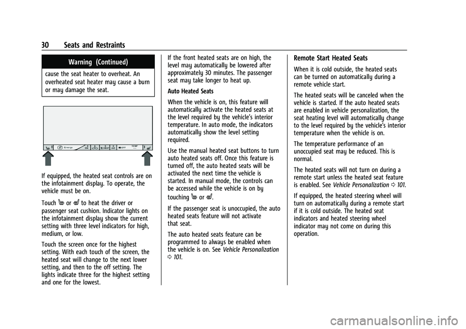 CHEVROLET BOLT EV 2021 Owners Guide Chevrolet Bolt EV Owner Manual (GMNA-Localizing-U.S./Canada-
14637856) - 2021 - CRC - 10/2/20
30 Seats and Restraints
Warning (Continued)
cause the seat heater to overheat. An
overheated seat heater m CHEVROLET BOLT EV 2021 Owners Guide Chevrolet Bolt EV Owner Manual (GMNA-Localizing-U.S./Canada-
14637856) - 2021 - CRC - 10/2/20
30 Seats and Restraints
Warning (Continued)
cause the seat heater to overheat. An
overheated seat heater m