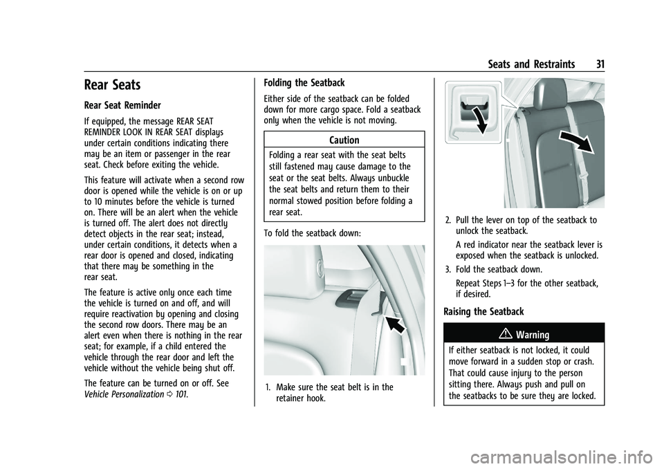 CHEVROLET BOLT EV 2021  Owners Manual Chevrolet Bolt EV Owner Manual (GMNA-Localizing-U.S./Canada-
14637856) - 2021 - CRC - 10/2/20
Seats and Restraints 31
Rear Seats
Rear Seat Reminder
If equipped, the message REAR SEAT
REMINDER LOOK IN 