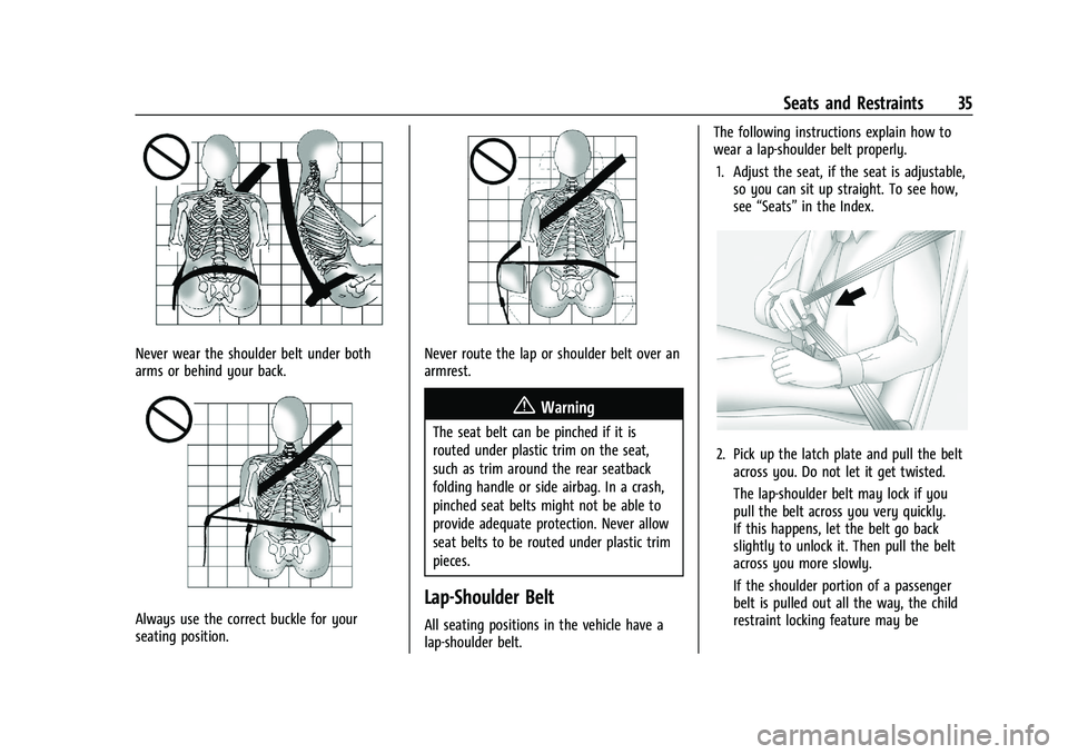 CHEVROLET BOLT EV 2021 Owners Guide Chevrolet Bolt EV Owner Manual (GMNA-Localizing-U.S./Canada-
14637856) - 2021 - CRC - 10/2/20
Seats and Restraints 35
Never wear the shoulder belt under both
arms or behind your back.
Always use the c CHEVROLET BOLT EV 2021 Owners Guide Chevrolet Bolt EV Owner Manual (GMNA-Localizing-U.S./Canada-
14637856) - 2021 - CRC - 10/2/20
Seats and Restraints 35
Never wear the shoulder belt under both
arms or behind your back.
Always use the c