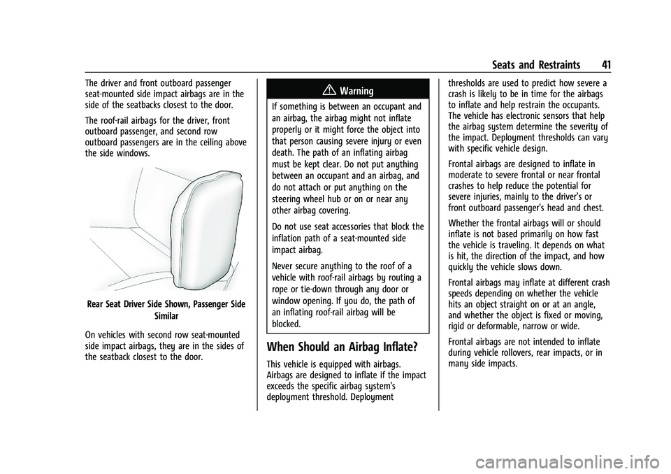 CHEVROLET BOLT EV 2021  Owners Manual Chevrolet Bolt EV Owner Manual (GMNA-Localizing-U.S./Canada-
14637856) - 2021 - CRC - 10/2/20
Seats and Restraints 41
The driver and front outboard passenger
seat-mounted side impact airbags are in th