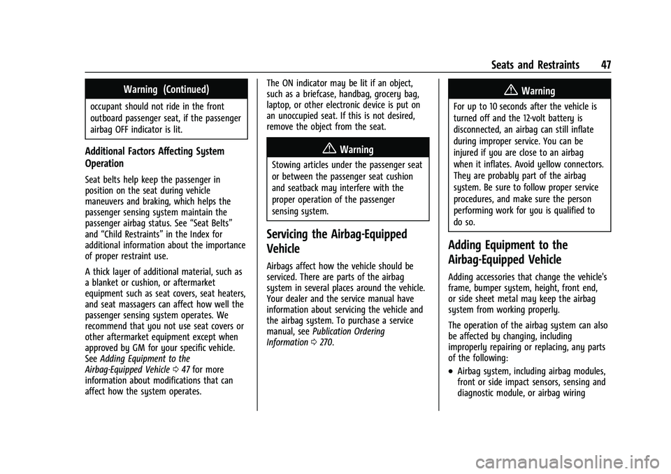 CHEVROLET BOLT EV 2021  Owners Manual Chevrolet Bolt EV Owner Manual (GMNA-Localizing-U.S./Canada-
14637856) - 2021 - CRC - 10/2/20
Seats and Restraints 47
Warning (Continued)
occupant should not ride in the front
outboard passenger seat,