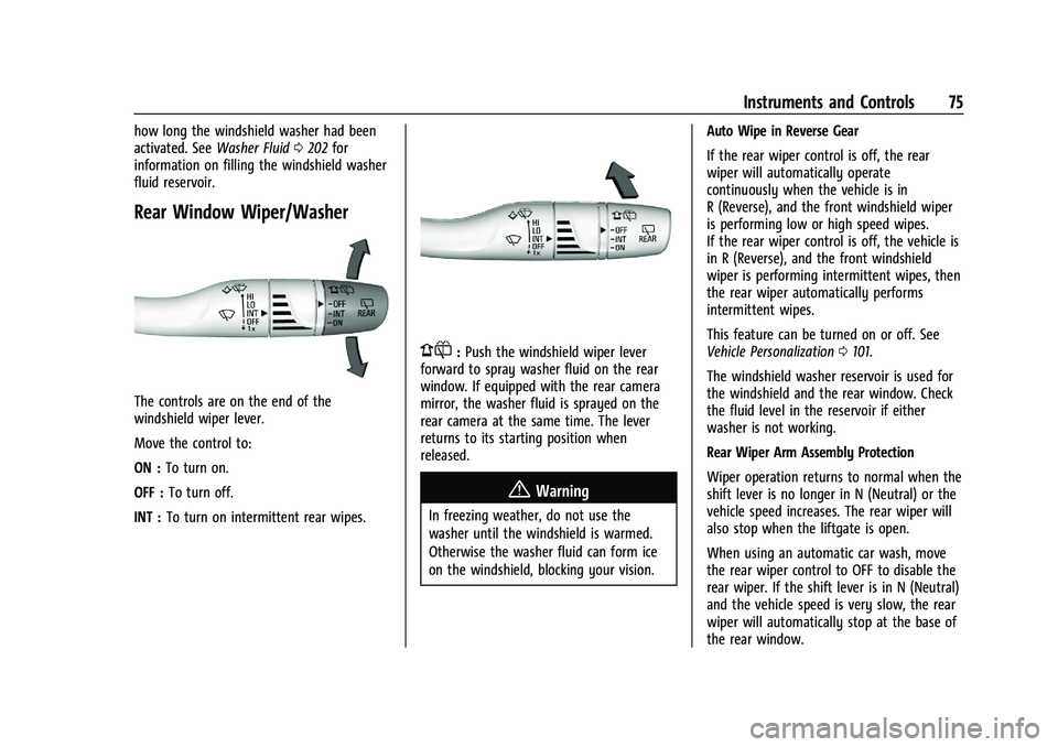 CHEVROLET BOLT EV 2021 Manual PDF Chevrolet Bolt EV Owner Manual (GMNA-Localizing-U.S./Canada-
14637856) - 2021 - CRC - 10/2/20
Instruments and Controls 75
how long the windshield washer had been
activated. SeeWasher Fluid0202 for
inf CHEVROLET BOLT EV 2021 Manual PDF Chevrolet Bolt EV Owner Manual (GMNA-Localizing-U.S./Canada-
14637856) - 2021 - CRC - 10/2/20
Instruments and Controls 75
how long the windshield washer had been
activated. SeeWasher Fluid0202 for
inf