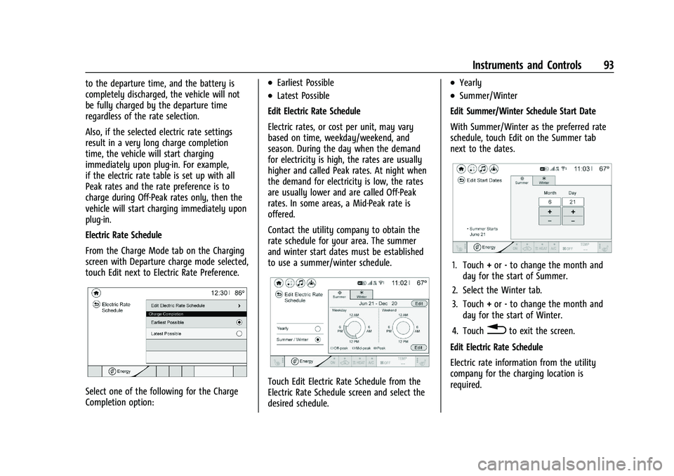 CHEVROLET BOLT EV 2021 Owners Manual Chevrolet Bolt EV Owner Manual (GMNA-Localizing-U.S./Canada-
14637856) - 2021 - CRC - 10/2/20
Instruments and Controls 93
to the departure time, and the battery is
completely discharged, the vehicle w CHEVROLET BOLT EV 2021 Owners Manual Chevrolet Bolt EV Owner Manual (GMNA-Localizing-U.S./Canada-
14637856) - 2021 - CRC - 10/2/20
Instruments and Controls 93
to the departure time, and the battery is
completely discharged, the vehicle w