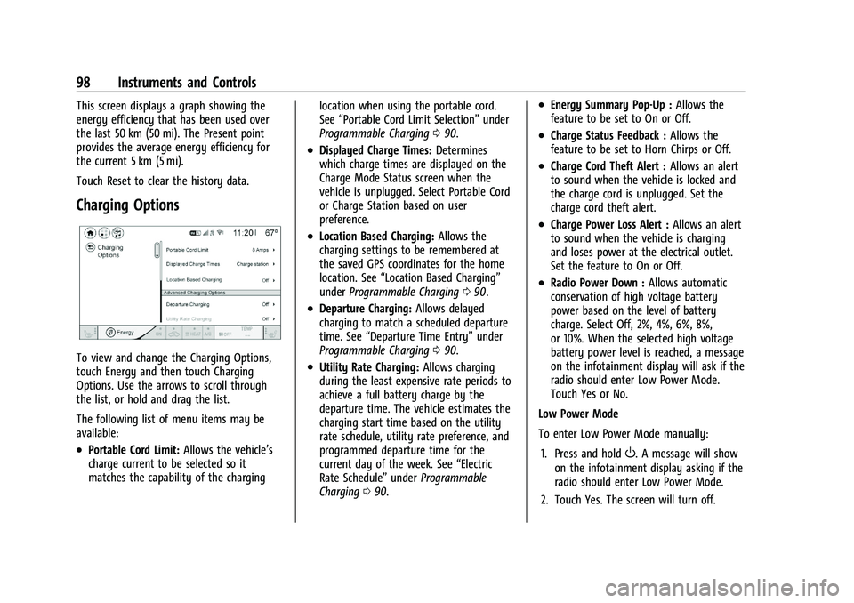 CHEVROLET BOLT EV 2021  Owners Manual Chevrolet Bolt EV Owner Manual (GMNA-Localizing-U.S./Canada-
14637856) - 2021 - CRC - 10/2/20
98 Instruments and Controls
This screen displays a graph showing the
energy efficiency that has been used 