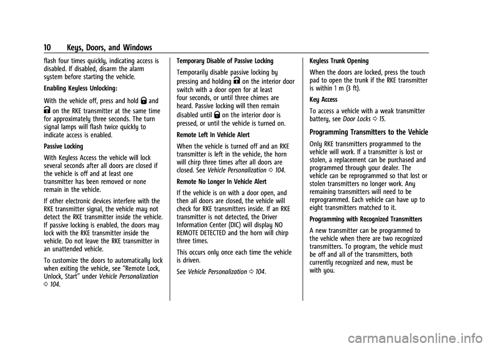 CHEVROLET CAMARO 2021  Owners Manual Chevrolet Camaro Owner Manual (GMNA-Localizing-U.S./Canada/Mexico-
14583589) - 2021 - CRC - 10/1/20
10 Keys, Doors, and Windows
flash four times quickly, indicating access is
disabled. If disabled, di
