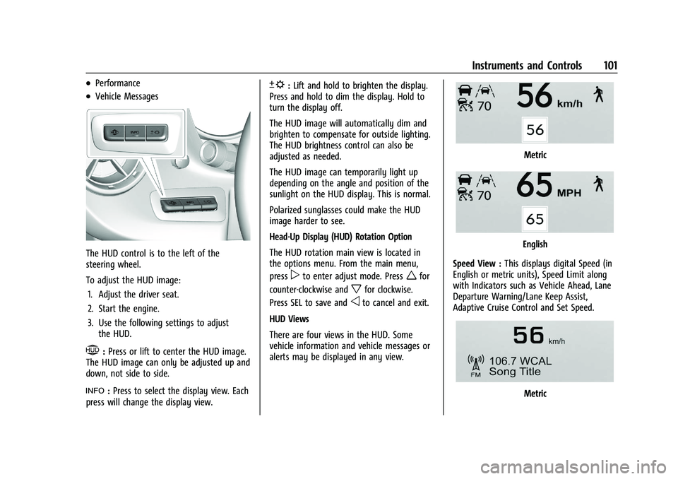 CHEVROLET CAMARO 2021  Owners Manual Chevrolet Camaro Owner Manual (GMNA-Localizing-U.S./Canada/Mexico-
14583589) - 2021 - CRC - 10/1/20
Instruments and Controls 101
.Performance
.Vehicle Messages
The HUD control is to the left of the
st