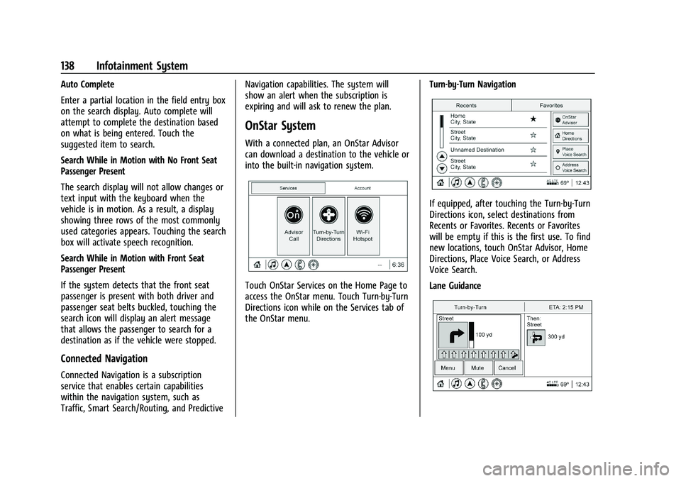 CHEVROLET CAMARO 2021 Owners Guide Chevrolet Camaro Owner Manual (GMNA-Localizing-U.S./Canada/Mexico-
14583589) - 2021 - CRC - 10/1/20
138 Infotainment System
Auto Complete
Enter a partial location in the field entry box
on the search CHEVROLET CAMARO 2021 Owners Guide Chevrolet Camaro Owner Manual (GMNA-Localizing-U.S./Canada/Mexico-
14583589) - 2021 - CRC - 10/1/20
138 Infotainment System
Auto Complete
Enter a partial location in the field entry box
on the search