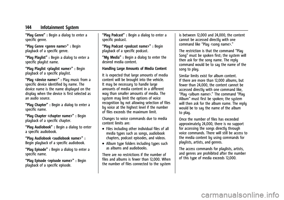 CHEVROLET CAMARO 2021 Repair Manual Chevrolet Camaro Owner Manual (GMNA-Localizing-U.S./Canada/Mexico-
14583589) - 2021 - CRC - 10/1/20
144 Infotainment System
“Play Genre”:Begin a dialog to enter a
specific genre.
“Play Genre <ge CHEVROLET CAMARO 2021 Repair Manual Chevrolet Camaro Owner Manual (GMNA-Localizing-U.S./Canada/Mexico-
14583589) - 2021 - CRC - 10/1/20
144 Infotainment System
“Play Genre”:Begin a dialog to enter a
specific genre.
“Play Genre <ge