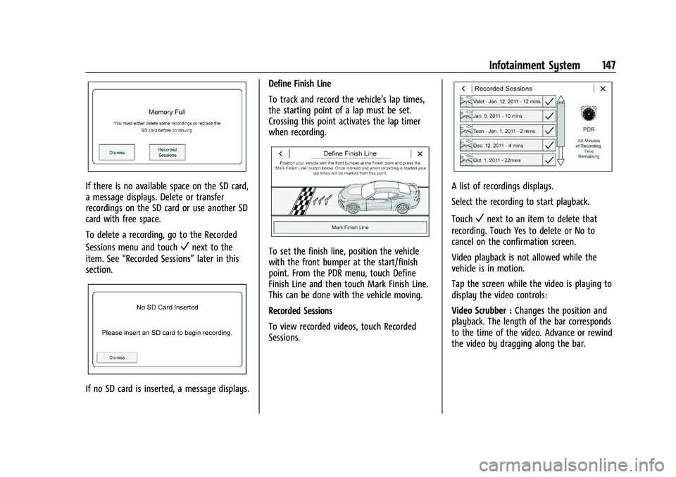 CHEVROLET CAMARO 2021 Repair Manual Chevrolet Camaro Owner Manual (GMNA-Localizing-U.S./Canada/Mexico-
14583589) - 2021 - CRC - 10/1/20
Infotainment System 147
If there is no available space on the SD card,
a message displays. Delete or CHEVROLET CAMARO 2021 Repair Manual Chevrolet Camaro Owner Manual (GMNA-Localizing-U.S./Canada/Mexico-
14583589) - 2021 - CRC - 10/1/20
Infotainment System 147
If there is no available space on the SD card,
a message displays. Delete or