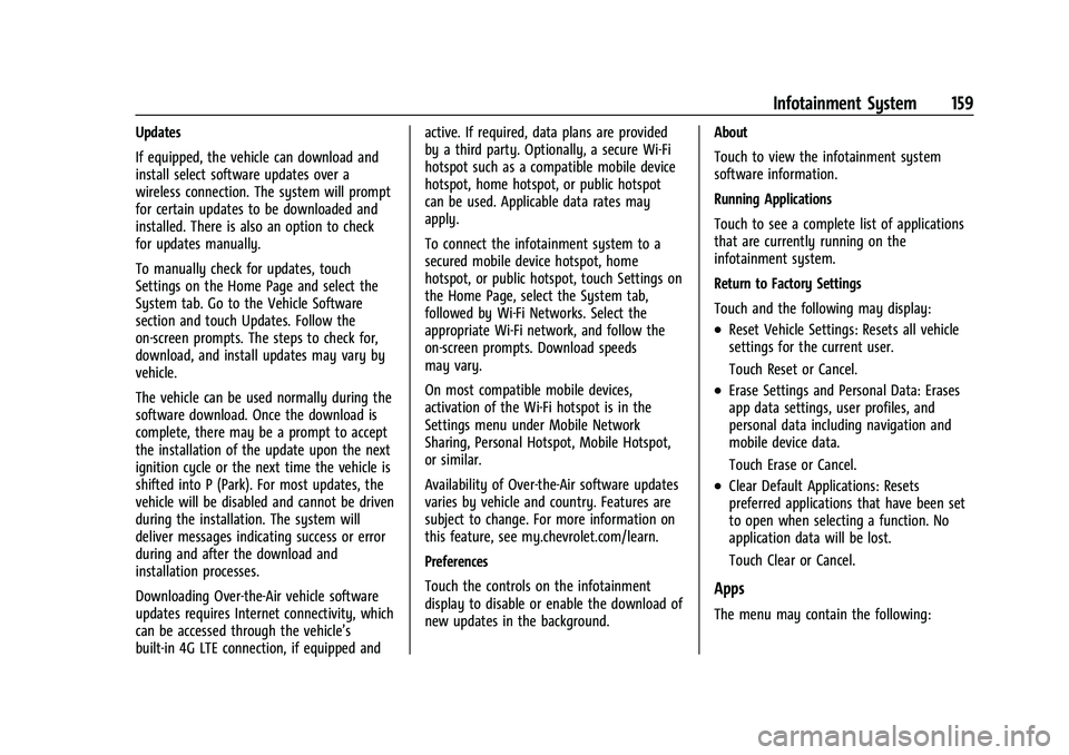 CHEVROLET CAMARO 2021 Owners Guide Chevrolet Camaro Owner Manual (GMNA-Localizing-U.S./Canada/Mexico-
14583589) - 2021 - CRC - 10/1/20
Infotainment System 159
Updates
If equipped, the vehicle can download and
install select software up CHEVROLET CAMARO 2021 Owners Guide Chevrolet Camaro Owner Manual (GMNA-Localizing-U.S./Canada/Mexico-
14583589) - 2021 - CRC - 10/1/20
Infotainment System 159
Updates
If equipped, the vehicle can download and
install select software up