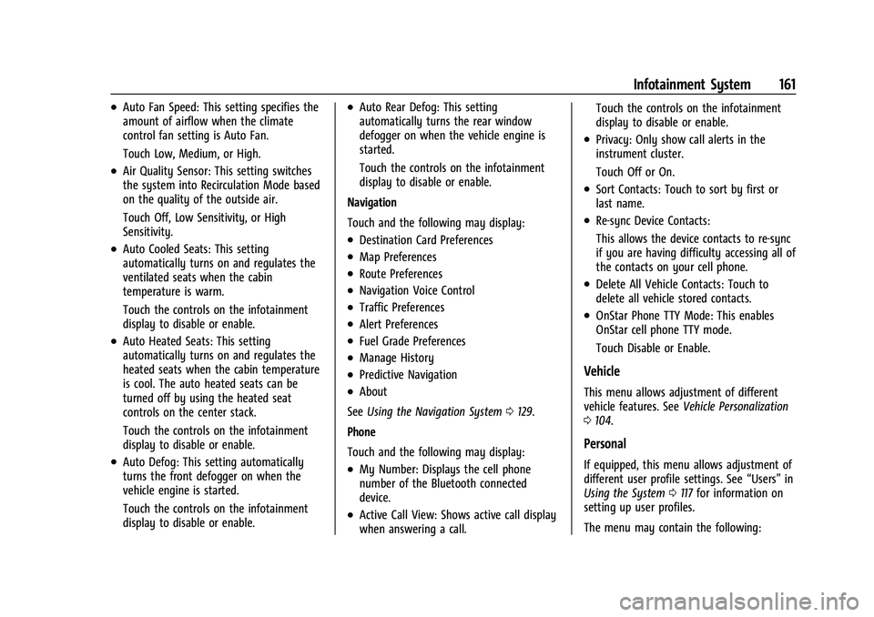 CHEVROLET CAMARO 2021 Owners Guide Chevrolet Camaro Owner Manual (GMNA-Localizing-U.S./Canada/Mexico-
14583589) - 2021 - CRC - 10/1/20
Infotainment System 161
.Auto Fan Speed: This setting specifies the
amount of airflow when the clima CHEVROLET CAMARO 2021 Owners Guide Chevrolet Camaro Owner Manual (GMNA-Localizing-U.S./Canada/Mexico-
14583589) - 2021 - CRC - 10/1/20
Infotainment System 161
.Auto Fan Speed: This setting specifies the
amount of airflow when the clima