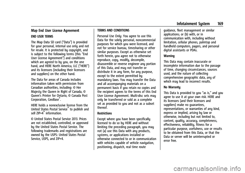CHEVROLET CAMARO 2021 Owners Guide Chevrolet Camaro Owner Manual (GMNA-Localizing-U.S./Canada/Mexico-
14583589) - 2021 - CRC - 10/1/20
Infotainment System 169
Map End User License Agreement
END USER TERMS
The Map Data SD card (“Data CHEVROLET CAMARO 2021 Owners Guide Chevrolet Camaro Owner Manual (GMNA-Localizing-U.S./Canada/Mexico-
14583589) - 2021 - CRC - 10/1/20
Infotainment System 169
Map End User License Agreement
END USER TERMS
The Map Data SD card (“Data