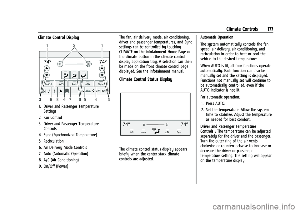 CHEVROLET CAMARO 2021 Owners Manual Chevrolet Camaro Owner Manual (GMNA-Localizing-U.S./Canada/Mexico-
14583589) - 2021 - CRC - 10/1/20
Climate Controls 177
Climate Control Display
1. Driver and Passenger TemperatureSettings
2. Fan Cont CHEVROLET CAMARO 2021 Owners Manual Chevrolet Camaro Owner Manual (GMNA-Localizing-U.S./Canada/Mexico-
14583589) - 2021 - CRC - 10/1/20
Climate Controls 177
Climate Control Display
1. Driver and Passenger TemperatureSettings
2. Fan Cont