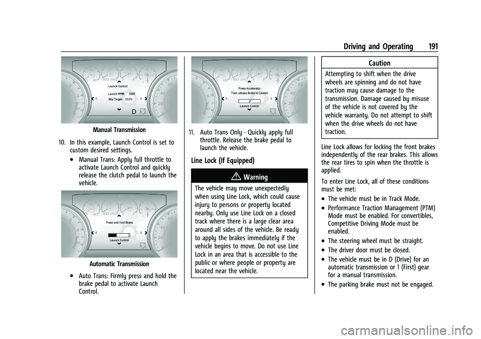 CHEVROLET CAMARO 2021  Owners Manual Chevrolet Camaro Owner Manual (GMNA-Localizing-U.S./Canada/Mexico-
14583589) - 2021 - CRC - 10/1/20
Driving and Operating 191
Manual Transmission
10. In this example, Launch Control is set to custom d