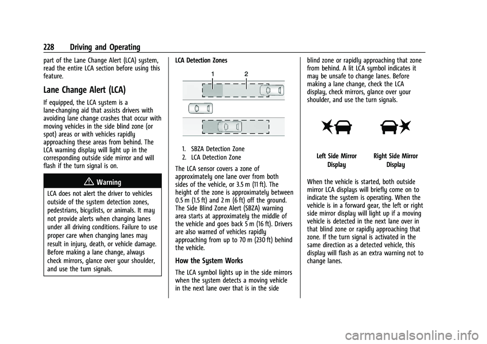 CHEVROLET CAMARO 2021  Owners Manual Chevrolet Camaro Owner Manual (GMNA-Localizing-U.S./Canada/Mexico-
14583589) - 2021 - CRC - 10/1/20
228 Driving and Operating
part of the Lane Change Alert (LCA) system,
read the entire LCA section be