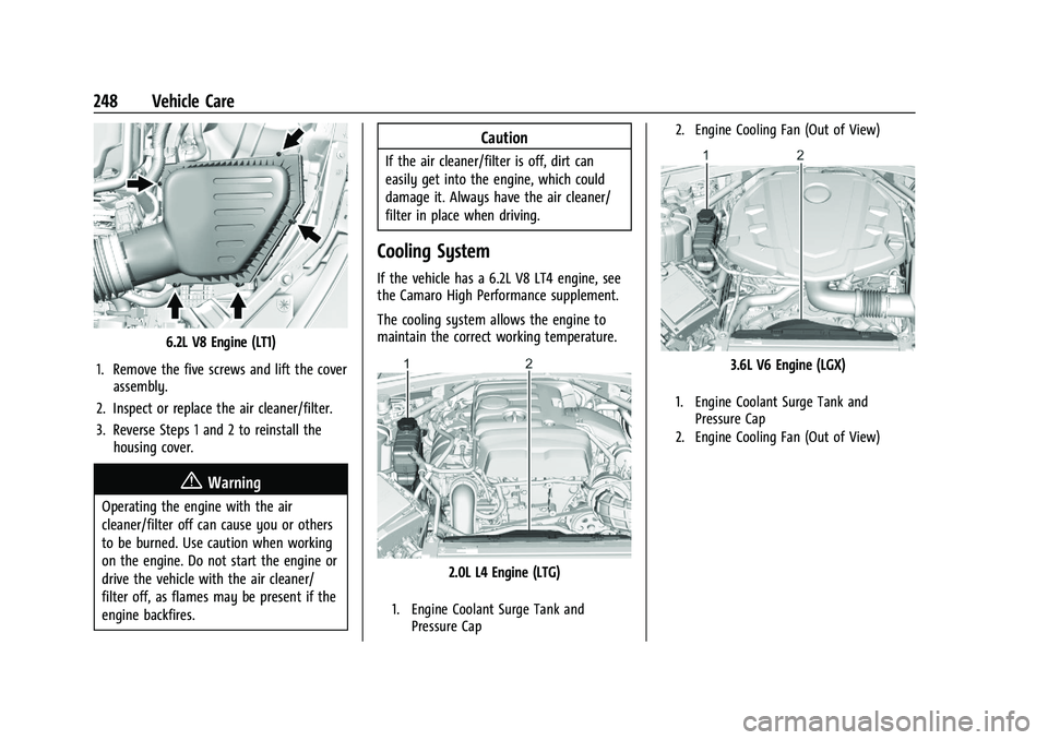 CHEVROLET CAMARO 2021 Owners Manual Chevrolet Camaro Owner Manual (GMNA-Localizing-U.S./Canada/Mexico-
14583589) - 2021 - CRC - 10/1/20
248 Vehicle Care
6.2L V8 Engine (LT1)
1. Remove the five screws and lift the cover assembly.
2. Insp CHEVROLET CAMARO 2021 Owners Manual Chevrolet Camaro Owner Manual (GMNA-Localizing-U.S./Canada/Mexico-
14583589) - 2021 - CRC - 10/1/20
248 Vehicle Care
6.2L V8 Engine (LT1)
1. Remove the five screws and lift the cover assembly.
2. Insp