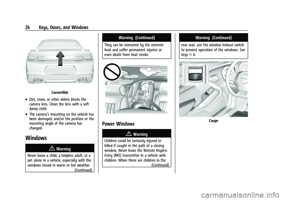 CHEVROLET CAMARO 2021 Owners Guide Chevrolet Camaro Owner Manual (GMNA-Localizing-U.S./Canada/Mexico-
14583589) - 2021 - CRC - 10/1/20
26 Keys, Doors, and Windows
Convertible
.Dirt, snow, or other debris blocks the
camera lens. Clean t