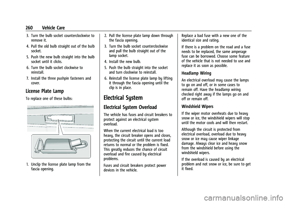 CHEVROLET CAMARO 2021  Owners Manual Chevrolet Camaro Owner Manual (GMNA-Localizing-U.S./Canada/Mexico-
14583589) - 2021 - CRC - 10/1/20
260 Vehicle Care
3. Turn the bulb socket counterclockwise toremove it.
4. Pull the old bulb straight