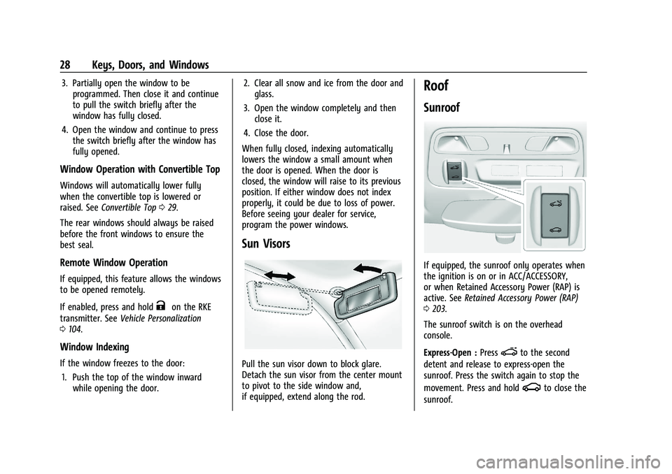 CHEVROLET CAMARO 2021  Owners Manual Chevrolet Camaro Owner Manual (GMNA-Localizing-U.S./Canada/Mexico-
14583589) - 2021 - CRC - 10/1/20
28 Keys, Doors, and Windows
3. Partially open the window to beprogrammed. Then close it and continue