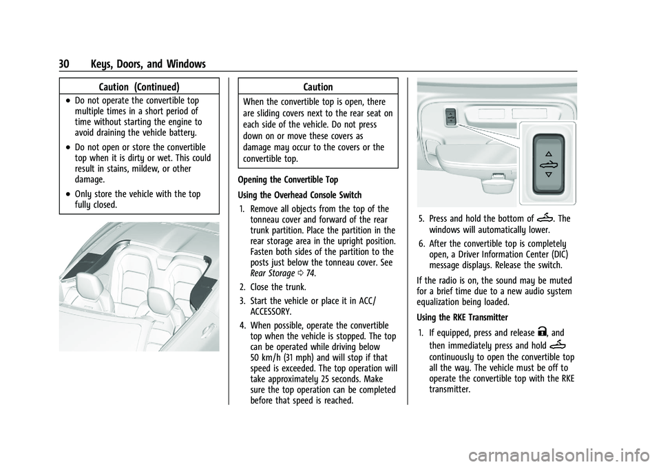 CHEVROLET CAMARO 2021  Owners Manual Chevrolet Camaro Owner Manual (GMNA-Localizing-U.S./Canada/Mexico-
14583589) - 2021 - CRC - 10/1/20
30 Keys, Doors, and Windows
Caution (Continued)
.Do not operate the convertible top
multiple times i