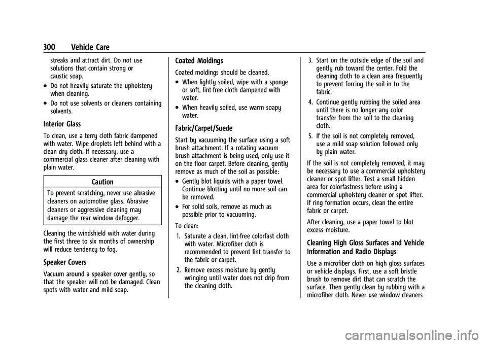 CHEVROLET CAMARO 2021 Owners Manual Chevrolet Camaro Owner Manual (GMNA-Localizing-U.S./Canada/Mexico-
14583589) - 2021 - CRC - 10/1/20
300 Vehicle Care
streaks and attract dirt. Do not use
solutions that contain strong or
caustic soap. CHEVROLET CAMARO 2021 Owners Manual Chevrolet Camaro Owner Manual (GMNA-Localizing-U.S./Canada/Mexico-
14583589) - 2021 - CRC - 10/1/20
300 Vehicle Care
streaks and attract dirt. Do not use
solutions that contain strong or
caustic soap.