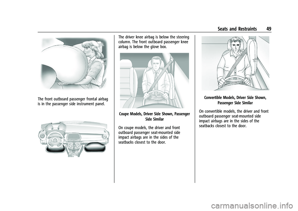 CHEVROLET CAMARO 2021 Service Manual Chevrolet Camaro Owner Manual (GMNA-Localizing-U.S./Canada/Mexico-
14583589) - 2021 - CRC - 10/1/20
Seats and Restraints 49
The front outboard passenger frontal airbag
is in the passenger side instrum