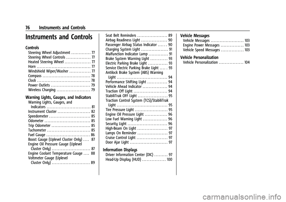 CHEVROLET CAMARO 2021  Owners Manual Chevrolet Camaro Owner Manual (GMNA-Localizing-U.S./Canada/Mexico-
14583589) - 2021 - CRC - 10/1/20
76 Instruments and Controls
Instruments and Controls
Controls
Steering Wheel Adjustment . . . . . . 
