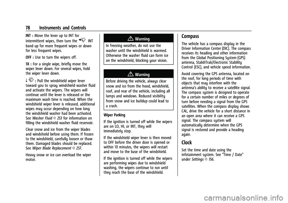 CHEVROLET CAMARO 2021  Owners Manual Chevrolet Camaro Owner Manual (GMNA-Localizing-U.S./Canada/Mexico-
14583589) - 2021 - CRC - 10/1/20
78 Instruments and Controls
INT :Move the lever up to INT for
intermittent wipes, then turn the
xINT