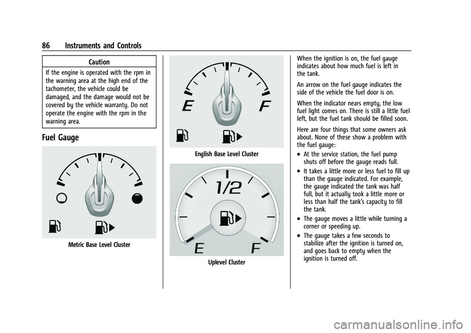 CHEVROLET CAMARO 2021  Owners Manual Chevrolet Camaro Owner Manual (GMNA-Localizing-U.S./Canada/Mexico-
14583589) - 2021 - CRC - 10/1/20
86 Instruments and Controls
Caution
If the engine is operated with the rpm in
the warning area at th