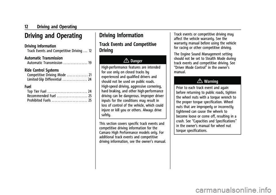 CHEVROLET CAMARO 2021 High Performence Chevrolet Camaro High Performance Owner Manual Supplement (GMNA-
Localizing-U.S./Canada/Mexico-14584225) - 2021 - CRC - 9/30/20
12 Driving and Operating
Driving and Operating
Driving Information
Track CHEVROLET CAMARO 2021 High Performence Chevrolet Camaro High Performance Owner Manual Supplement (GMNA-
Localizing-U.S./Canada/Mexico-14584225) - 2021 - CRC - 9/30/20
12 Driving and Operating
Driving and Operating
Driving Information
Track