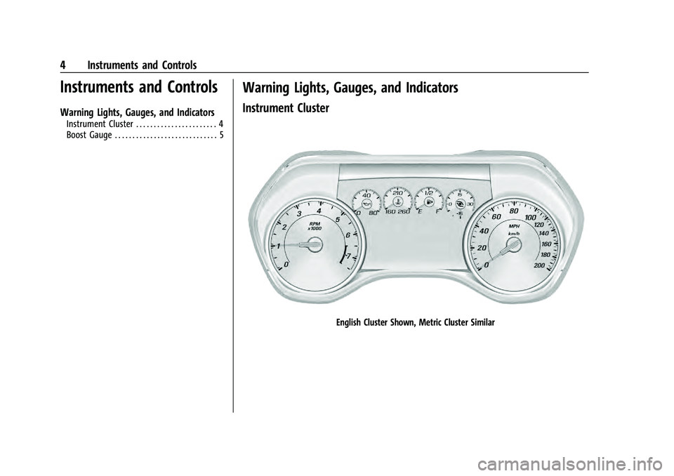 CHEVROLET CAMARO 2021  High Performence Chevrolet Camaro High Performance Owner Manual Supplement (GMNA-
Localizing-U.S./Canada/Mexico-14584225) - 2021 - CRC - 9/30/20
4 Instruments and Controls
Instruments and Controls
Warning Lights, Gaug