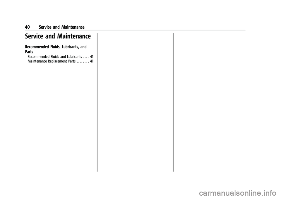 CHEVROLET CAMARO 2021  High Performence Chevrolet Camaro High Performance Owner Manual Supplement (GMNA-
Localizing-U.S./Canada/Mexico-14584225) - 2021 - CRC - 9/30/20
40 Service and Maintenance
Service and Maintenance
Recommended Fluids, L