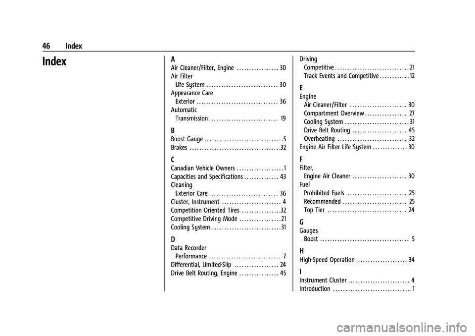 CHEVROLET CAMARO 2021  High Performence Chevrolet Camaro High Performance Owner Manual Supplement (GMNA-
Localizing-U.S./Canada/Mexico-14584225) - 2021 - CRC - 9/30/20
46 Index
IndexA
Air Cleaner/Filter, Engine . . . . . . . . . . . . . . .
