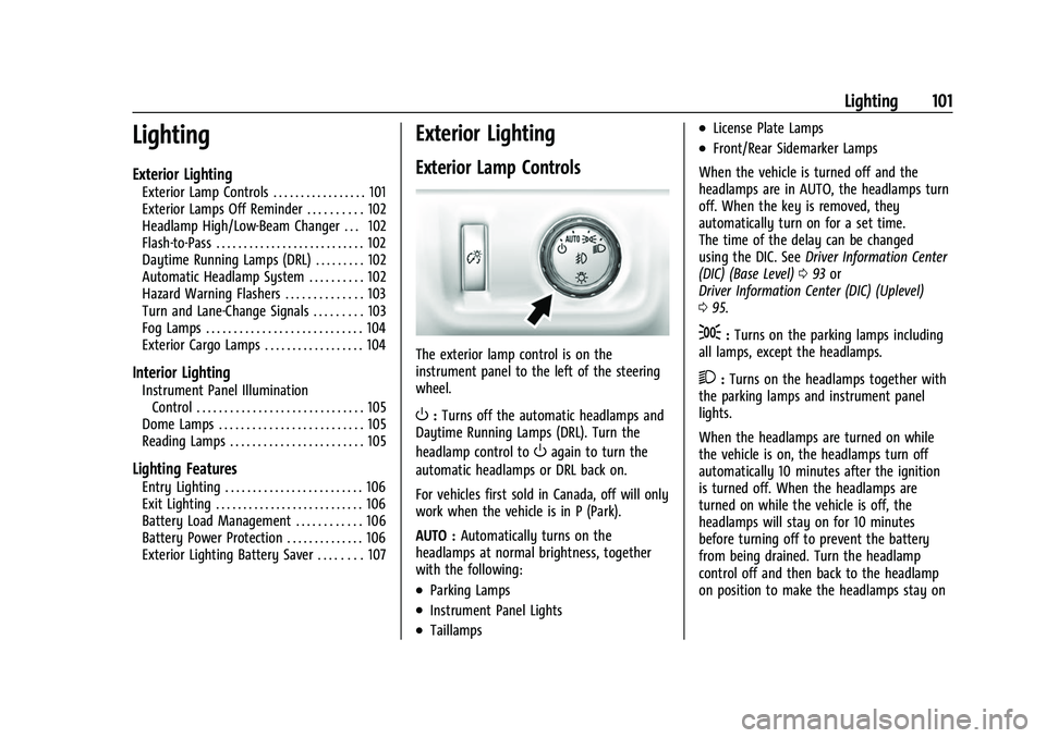 CHEVROLET COLORADO 2021  Owners Manual Chevrolet Colorado Owner Manual (GMNA-Localizing-U.S./Canada/Mexico-
14430421) - 2021 - CRC - 2/10/20
Lighting 101
Lighting
Exterior Lighting
Exterior Lamp Controls . . . . . . . . . . . . . . . . . 1