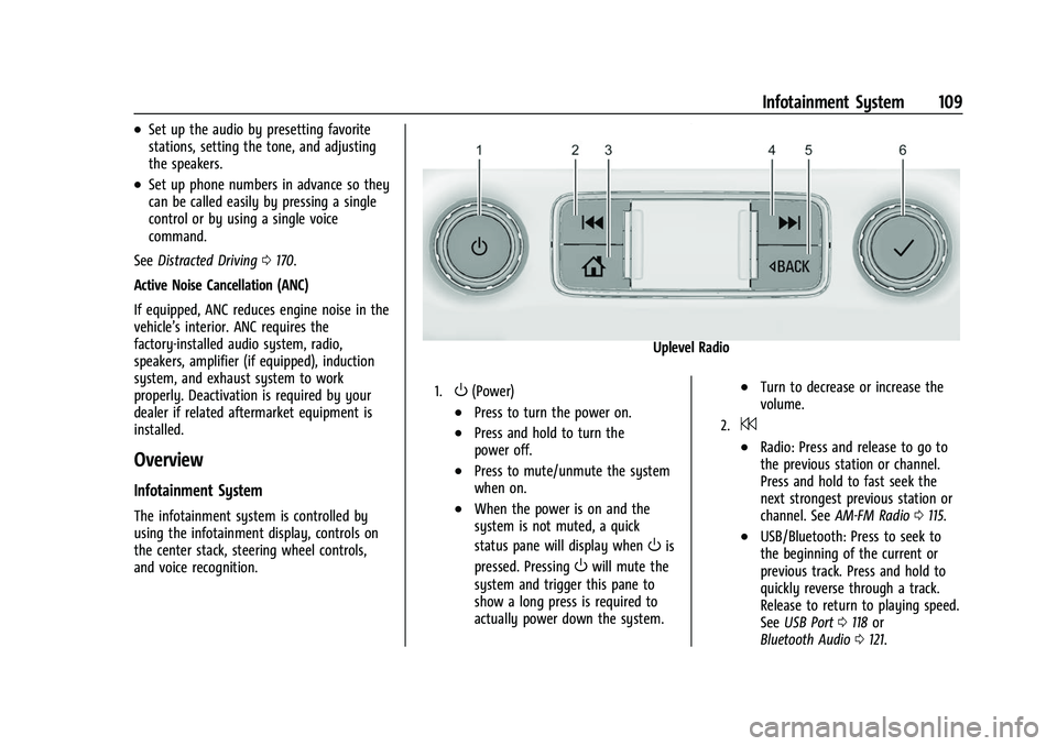 CHEVROLET COLORADO 2021  Owners Manual Chevrolet Colorado Owner Manual (GMNA-Localizing-U.S./Canada/Mexico-
14430421) - 2021 - CRC - 2/10/20
Infotainment System 109
.Set up the audio by presetting favorite
stations, setting the tone, and a