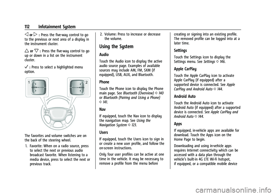 CHEVROLET COLORADO 2021  Owners Manual Chevrolet Colorado Owner Manual (GMNA-Localizing-U.S./Canada/Mexico-
14430421) - 2021 - CRC - 2/10/20
112 Infotainment System
oorp:Press the five-way control to go
to the previous or next area of a di