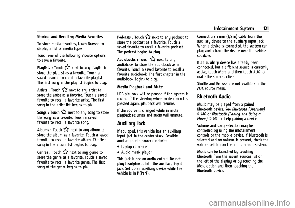 CHEVROLET COLORADO 2021  Owners Manual Chevrolet Colorado Owner Manual (GMNA-Localizing-U.S./Canada/Mexico-
14430421) - 2021 - CRC - 2/10/20
Infotainment System 121
Storing and Recalling Media Favorites
To store media favorites, touch Brow