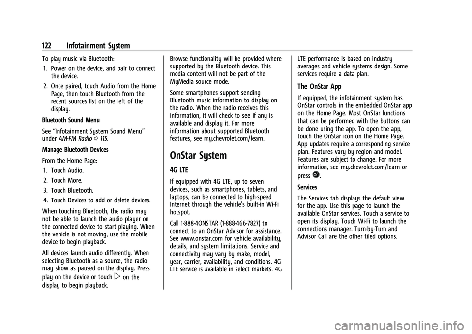 CHEVROLET COLORADO 2021  Owners Manual Chevrolet Colorado Owner Manual (GMNA-Localizing-U.S./Canada/Mexico-
14430421) - 2021 - CRC - 2/10/20
122 Infotainment System
To play music via Bluetooth:1. Power on the device, and pair to connect th