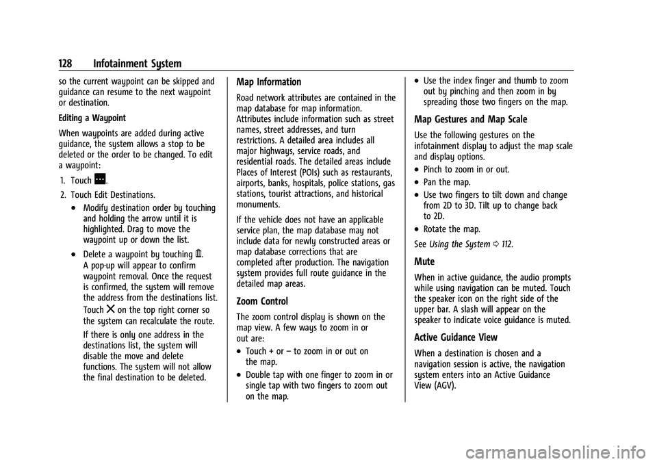 CHEVROLET COLORADO 2021  Owners Manual Chevrolet Colorado Owner Manual (GMNA-Localizing-U.S./Canada/Mexico-
14430421) - 2021 - CRC - 2/10/20
128 Infotainment System
so the current waypoint can be skipped and
guidance can resume to the next