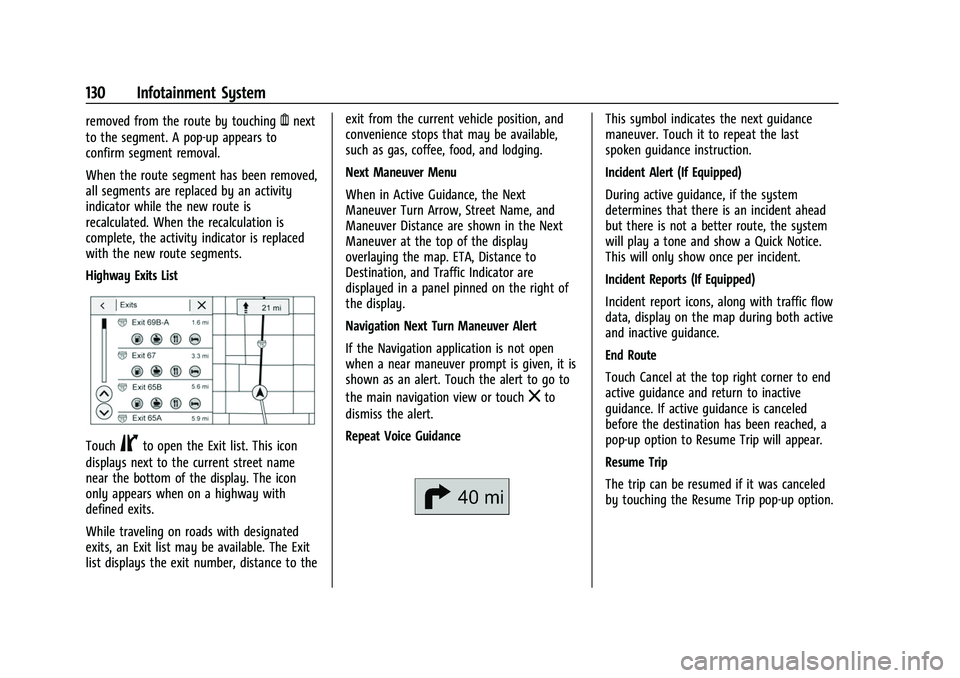 CHEVROLET COLORADO 2021 Owners Manual Chevrolet Colorado Owner Manual (GMNA-Localizing-U.S./Canada/Mexico-
14430421) - 2021 - CRC - 2/10/20
130 Infotainment System
removed from the route by touchingYnext
to the segment. A pop-up appears t CHEVROLET COLORADO 2021 Owners Manual Chevrolet Colorado Owner Manual (GMNA-Localizing-U.S./Canada/Mexico-
14430421) - 2021 - CRC - 2/10/20
130 Infotainment System
removed from the route by touchingYnext
to the segment. A pop-up appears t