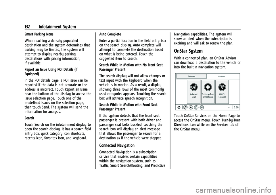 CHEVROLET COLORADO 2021 Owners Manual Chevrolet Colorado Owner Manual (GMNA-Localizing-U.S./Canada/Mexico-
14430421) - 2021 - CRC - 2/10/20
132 Infotainment System
Smart Parking Icons
When reaching a densely populated
destination and the CHEVROLET COLORADO 2021 Owners Manual Chevrolet Colorado Owner Manual (GMNA-Localizing-U.S./Canada/Mexico-
14430421) - 2021 - CRC - 2/10/20
132 Infotainment System
Smart Parking Icons
When reaching a densely populated
destination and the
