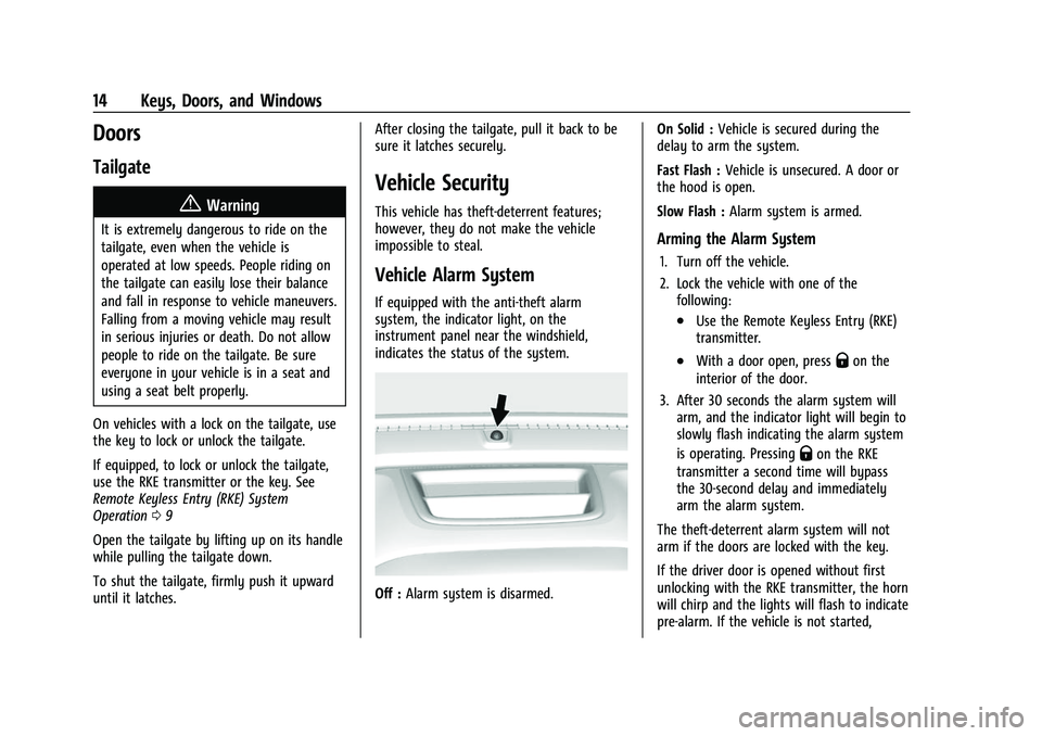 CHEVROLET COLORADO 2021  Owners Manual Chevrolet Colorado Owner Manual (GMNA-Localizing-U.S./Canada/Mexico-
14430421) - 2021 - CRC - 2/10/20
14 Keys, Doors, and Windows
Doors
Tailgate
{Warning
It is extremely dangerous to ride on the
tailg