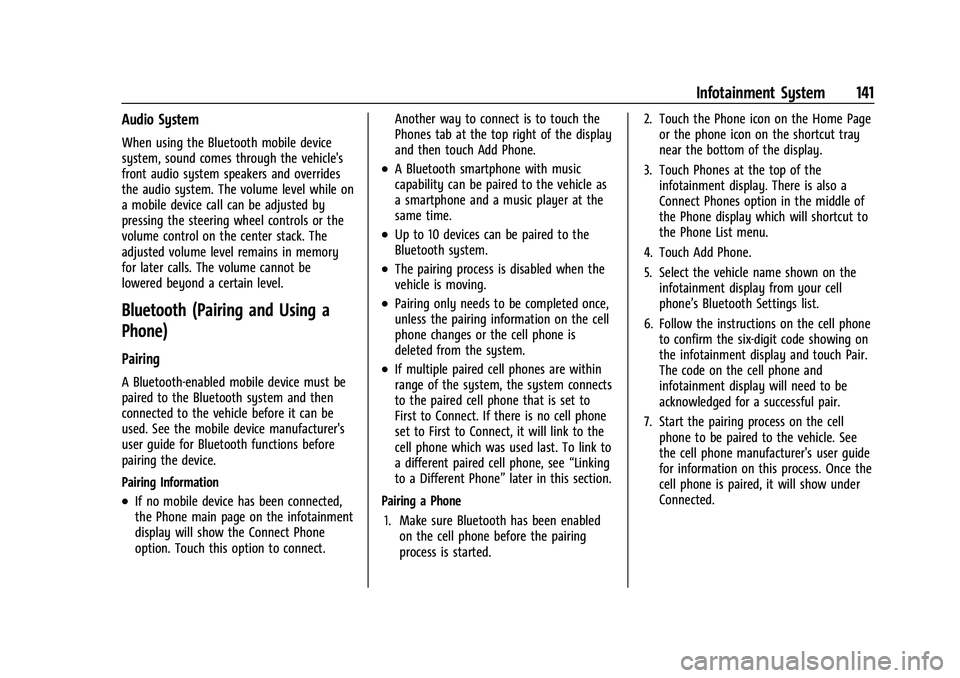 CHEVROLET COLORADO 2021 User Guide Chevrolet Colorado Owner Manual (GMNA-Localizing-U.S./Canada/Mexico-
14430421) - 2021 - CRC - 2/10/20
Infotainment System 141
Audio System
When using the Bluetooth mobile device
system, sound comes th