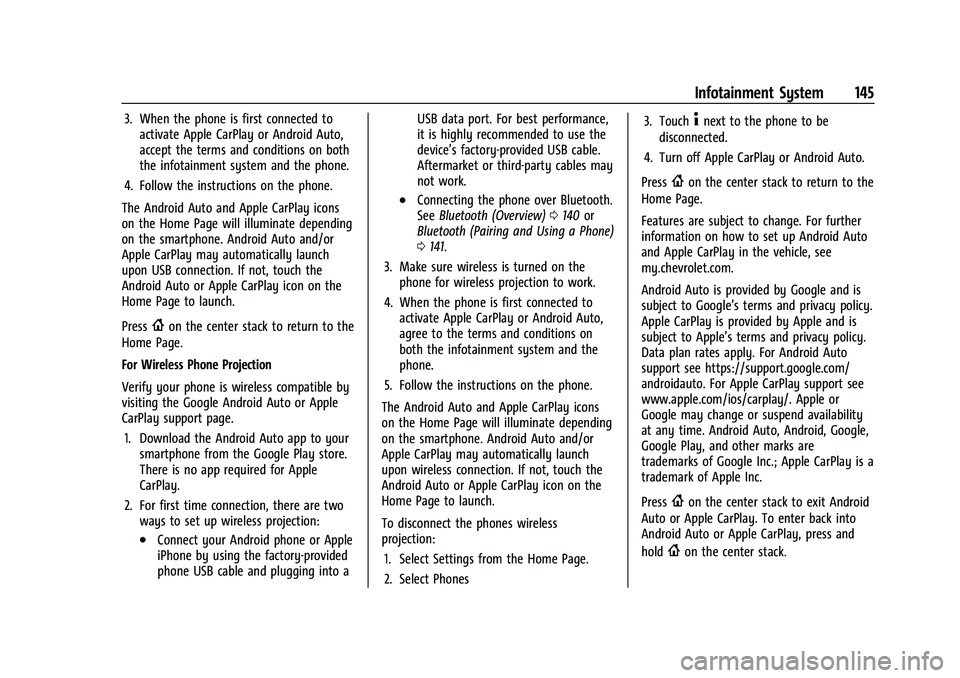 CHEVROLET COLORADO 2021 Owners Manual Chevrolet Colorado Owner Manual (GMNA-Localizing-U.S./Canada/Mexico-
14430421) - 2021 - CRC - 2/10/20
Infotainment System 145
3. When the phone is first connected toactivate Apple CarPlay or Android A CHEVROLET COLORADO 2021 Owners Manual Chevrolet Colorado Owner Manual (GMNA-Localizing-U.S./Canada/Mexico-
14430421) - 2021 - CRC - 2/10/20
Infotainment System 145
3. When the phone is first connected toactivate Apple CarPlay or Android A