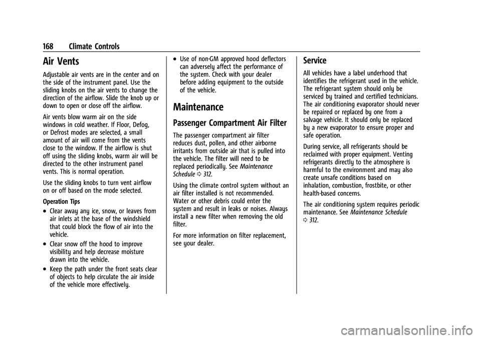 CHEVROLET COLORADO 2021  Owners Manual Chevrolet Colorado Owner Manual (GMNA-Localizing-U.S./Canada/Mexico-
14430421) - 2021 - CRC - 2/10/20
168 Climate Controls
Air Vents
Adjustable air vents are in the center and on
the side of the instr