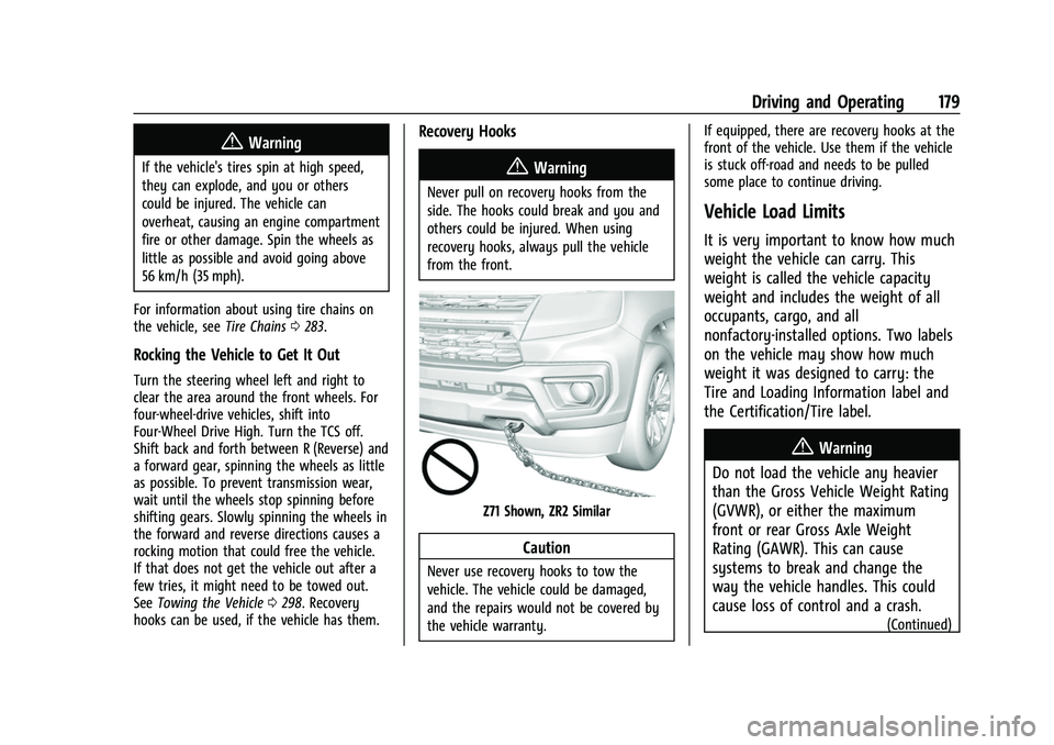 CHEVROLET COLORADO 2021  Owners Manual Chevrolet Colorado Owner Manual (GMNA-Localizing-U.S./Canada/Mexico-
14430421) - 2021 - CRC - 2/10/20
Driving and Operating 179
{Warning
If the vehicle's tires spin at high speed,
they can explode